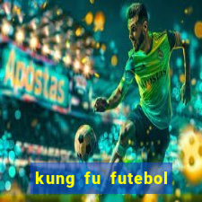 kung fu futebol clube dublado download utorrent